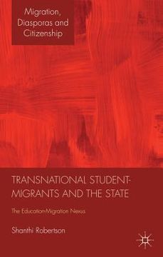 portada Transnational Student-Migrants and the State: The Education-Migration Nexus (in English)
