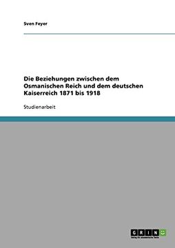 portada Die Beziehungen zwischen dem Osmanischen Reich und dem deutschen Kaiserreich 1871 bis 1918 (German Edition)