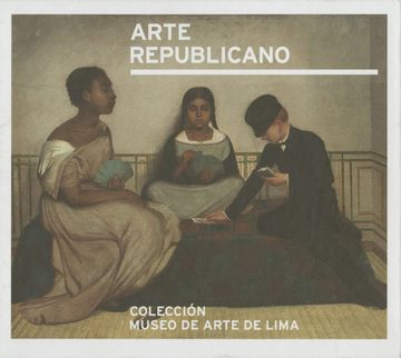 portada Arte Republicano. Colección del Museo de Arte de Lima.