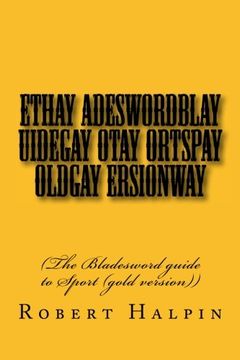 portada Ethay adeswordblay uidegay otay ortspay oldgay ersionway: Volume 23 (The Bladesword guide)