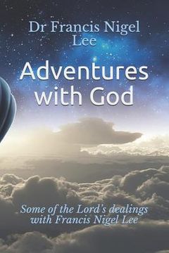 portada Adventures with God: Some of the Lord's Dealings with Francis Nigel Lee (en Inglés)