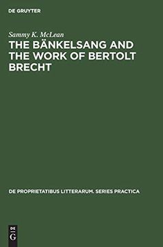 portada The Bänkelsang and the Work of Bertolt Brecht (de Proprietatibus Litterarum. Series Practica) (in English)