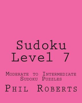 portada Sudoku Level 7: Moderate to Intermediate Sudoku Puzzles (en Inglés)