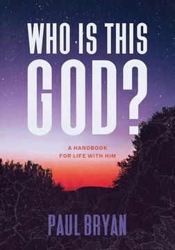 portada Who Is This God?: A Handbook for Life with Him (en Inglés)