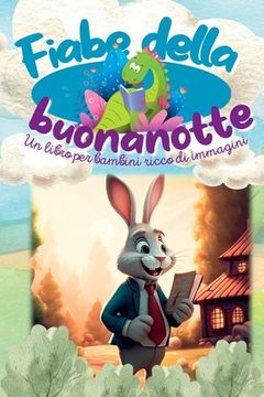 portada Fiabe della buonanotte: Un libro per bambini ricco di immagini (en Italiano)