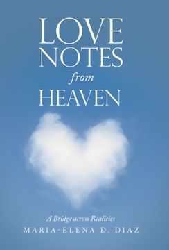 portada Love Notes from Heaven: A Bridge Across Realities (en Inglés)