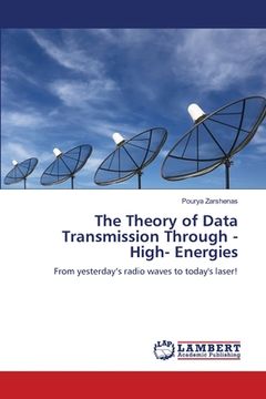 portada The Theory of Data Transmission Through -High- Energies (en Inglés)