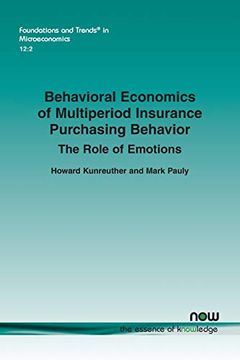 portada Behavioral Economics of Multiperiod Insurance Purchasing Behavior: The Role of Emotions: 48 (Foundations and Trends® in Microeconomics) (in English)