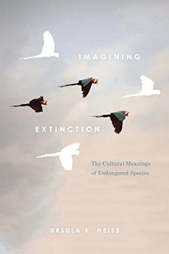 portada Imagining Extinction: The Cultural Meanings of Endangered Species (en Inglés)