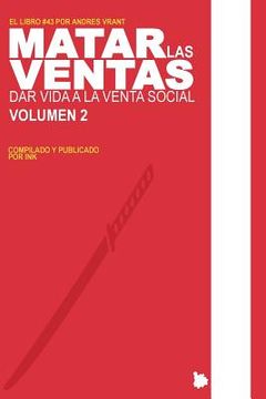 portada Matar las Ventas - Vol. 2: Dar Vida a la Venta Social