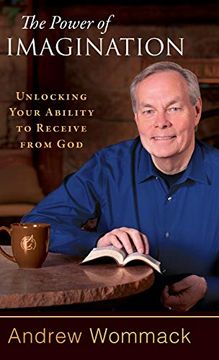 portada The Power of Imagination: Unlocking Your Ability to Receive From god 