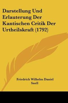 portada darstellung und erlauterung der kantischen critik der urtheilskraft (1792) (en Inglés)