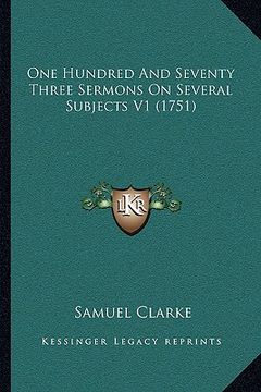 portada one hundred and seventy three sermons on several subjects v1 (1751) (en Inglés)