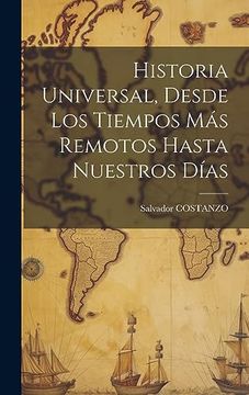 portada Historia Universal, Desde los Tiempos más Remotos Hasta Nuestros Días (in Spanish)