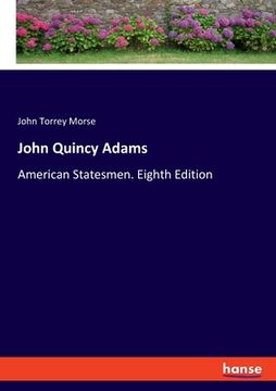 portada John Quincy Adams: American Statesmen. Eighth Edition (en Inglés)