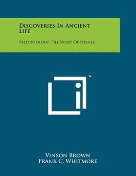portada discoveries in ancient life: paleontology, the study of fossils (en Inglés)