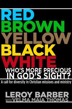 portada Red, Brown, Yellow, Black, White-Who's More Precious in God's Sight? A Call for Diversity in Christian Missions and Ministry (in English)
