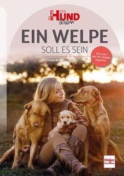 portada Ein Welpe Soll es Sein das Erste Jahr des Hundes Begleiten (en Alemán)