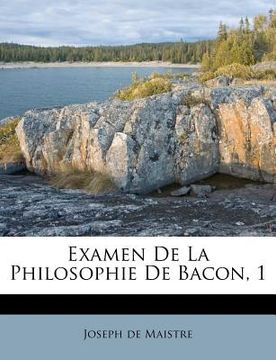 portada Examen de la Philosophie de Bacon, 1 (en Francés)