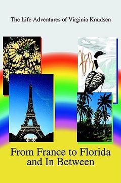 portada from france to florida and in between: the life adventures of virginia knudsen (en Inglés)