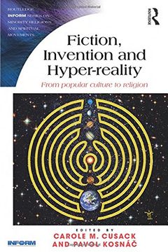 portada Fiction, Invention and Hyper-reality: From popular culture to religion (Routledge Inform Series on Minority Religions and Spiritual Movements)