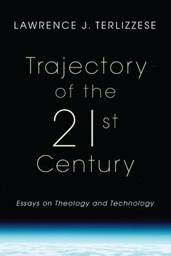 portada Trajectory of the 21St Century: Essays on Theology and Technology (in English)