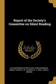 portada Report of the Society's Committee on Silent Reading (en Inglés)