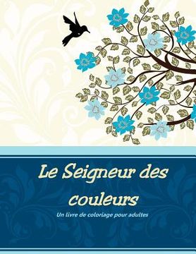 portada Le Seigneur des couleurs: Un livre de coloriage pour adultes (en Francés)