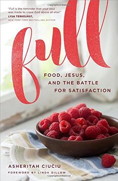 portada Full: Food, Jesus, and the Battle for Satisfaction (en Inglés)