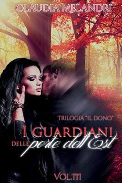 portada I Guardiani Delle Porte Dell'est: Trilogia Il Dono (en Italiano)