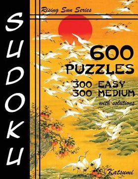 portada 600 Sudoku Puzzles. 300 Easy & 300 Medium With Solutions: A Rising Sun Series Book (en Inglés)