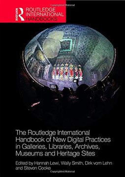 portada The Routledge International Handbook of New Digital Practices in Galleries, Libraries, Archives, Museums and Heritage Sites (en Inglés)