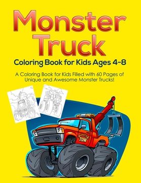 portada Monster Truck Coloring Book for Kids Ages 4-8: A Coloring Book for Kids Filled with 60 Pages of Unique and Awesome Monster Trucks! 