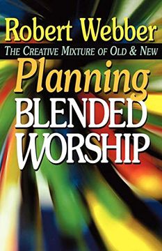 portada Planning Blended Worship: The Creative Mixture of old and new (en Inglés)