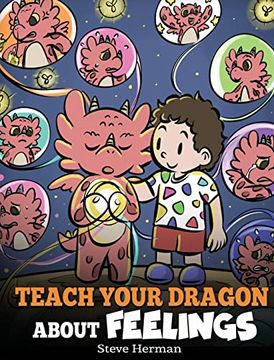 portada Teach Your Dragon About Feelings: A Story About Emotions and Feelings (my Dragon Books) 