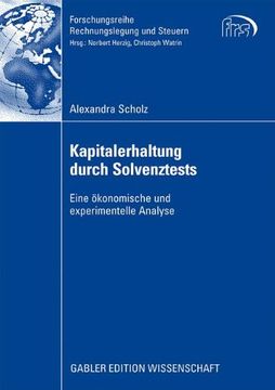 portada Kapitalerhaltung durch Solvenztests: Eine ökonomische und experimentelle Analyse (Forschungsreihe Rechnungslegung und Steuern) (German Edition)