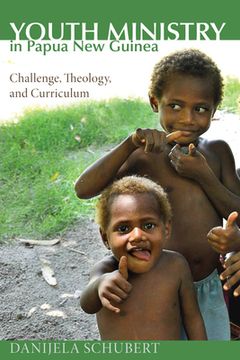 portada Youth Ministry in Papua New Guinea: Challenge, Theology, and Curriculum