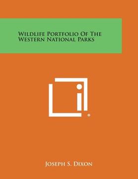 portada Wildlife Portfolio of the Western National Parks (in English)