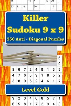 portada Killer Sudoku 9 x 9 - 250 Anti - Diagonal Puzzles - Level Gold: For Connoisseurs of Sudoku (9 x 9 Pitstop) (en Inglés)