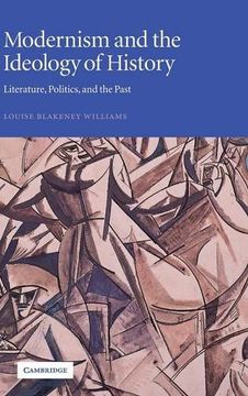 portada Modernism and the Ideology of History: Literature, Politics, and the Past (en Inglés)