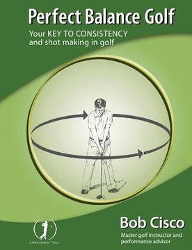 portada Perfect Balance Golf: Your Key to Consistency and Shot-making in Golf