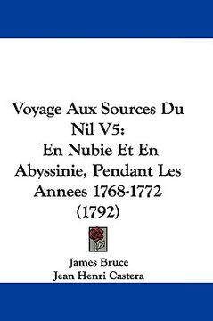 portada voyage aux sources du nil v5: en nubie et en abyssinie, pendant les annees 1768-1772 (1792)