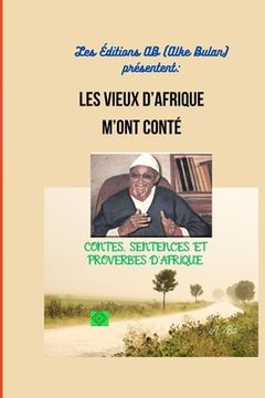 portada Les Vieux d'Afrique m'Ont Conté: Contes, Sentences Et Proverbes d'Afrique (en Francés)