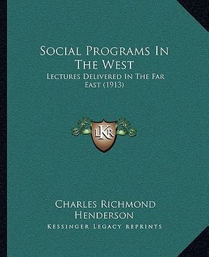 portada social programs in the west: lectures delivered in the far east (1913) (in English)