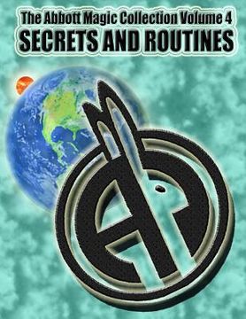 portada The Abbott Magic Collection Volume 4: Secrets and Routines (en Inglés)