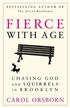 portada Fierce with Age: Chasing God and Squirrels in Brooklyn