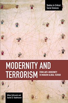 portada Modernity and Terrorism: From Anti-Modernity to Modern Global Terror (Studies in Critical Social Sciences) (en Inglés)