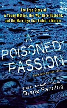 portada A Poisoned Passion: A Young Mother, Her War Hero Husband, and the Marriage That Ended in Murder (in English)