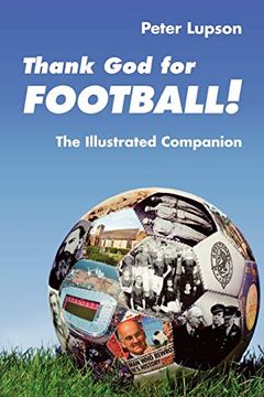 portada Thank god for Football! - the Illustrated Companion (in English)