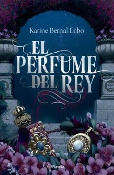 portada El perfume del rey. Saga rey I. (Edición de lujo)